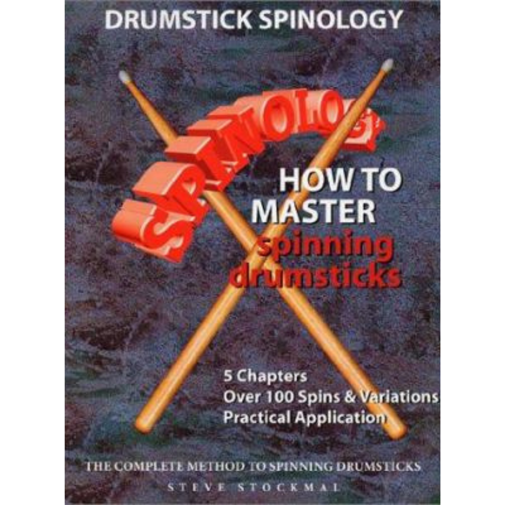 How To Master Spinning Drumsticks Book by Steve Stockmal