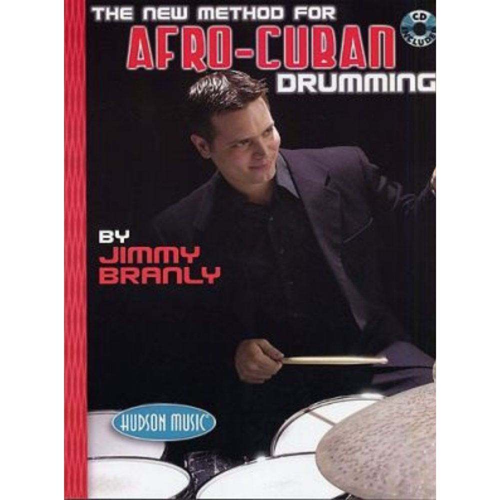 Jimmy Branly The New Method For Afro-Cuban Drumming by Hudson Music